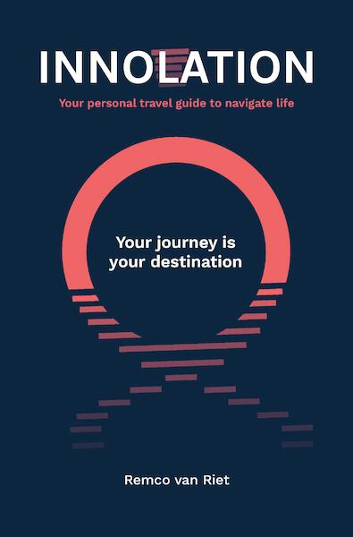 Your journey is your destination - Remco van Riet (ISBN 9789464437492)
