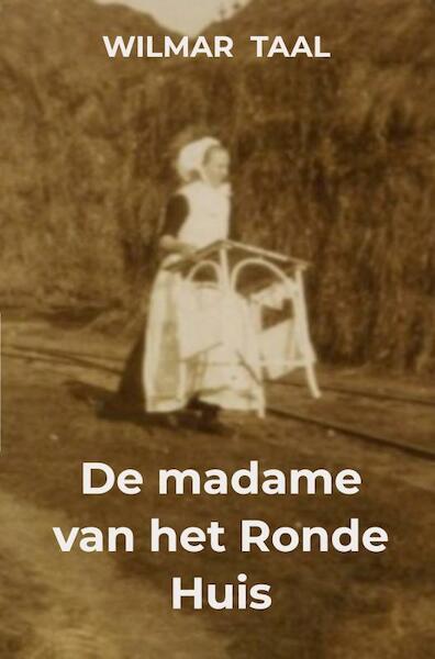De madame van het Ronde Huis - Wilmar Taal (ISBN 9789464657258)