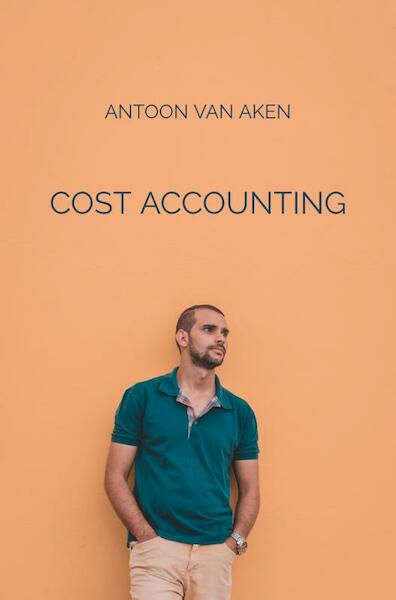 Cost Accounting - Antoon Van Aken (ISBN 9789464654165)