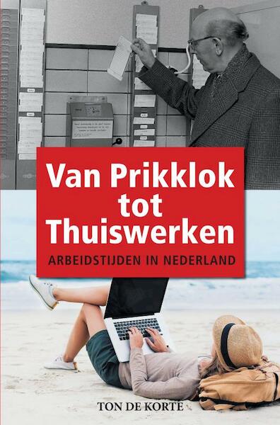 Van Prikklok tot Thuiswerken - Ton de Korte (ISBN 9789403668765)