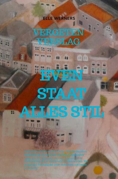 EVEN STAAT ALLES STIL - Elle Werners (ISBN 9789403686127)