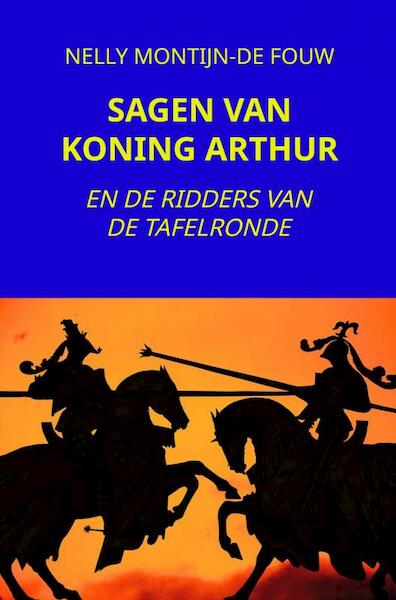 SAGEN VAN KONING ARTHUR - Nelly Montijn-de Fouw (ISBN 9789464801064)