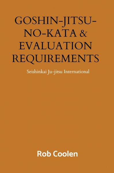 GOSHIN-JITSU-NO-KATA & EVALUATION REQUIREMENTS - Rob Coolen (ISBN 9789403687162)