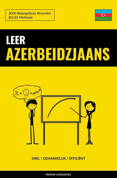 Leer Azerbeidzjaans - Snel / Gemakkelijk / Efficiënt - Pinhok Languages (ISBN 9789464852202)
