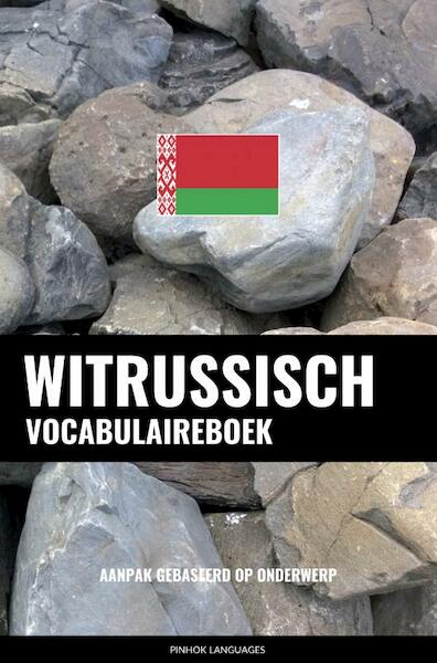 Witrussisch vocabulaireboek - Pinhok Languages (ISBN 9789464852233)