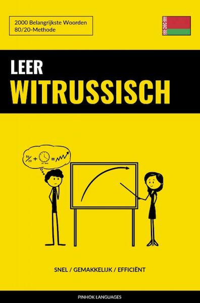 Leer Witrussisch - Snel / Gemakkelijk / Efficiënt - Pinhok Languages (ISBN 9789464852226)
