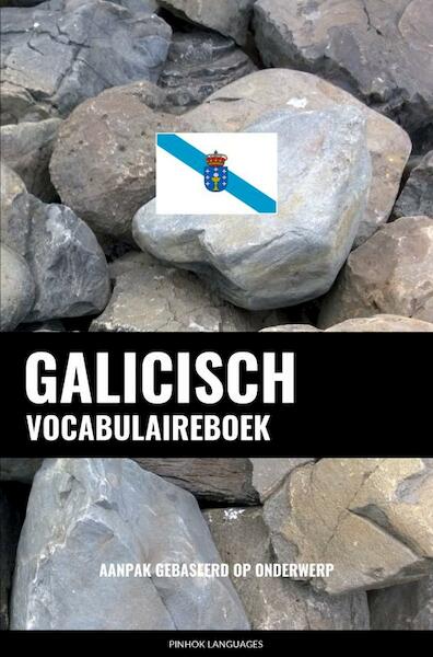 Galicisch vocabulaireboek - Pinhok Languages (ISBN 9789464852257)