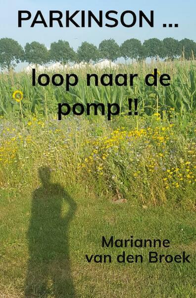 PARKINSON .. loop naar de pomp!! - Marianne Van den Broek (ISBN 9789464852455)