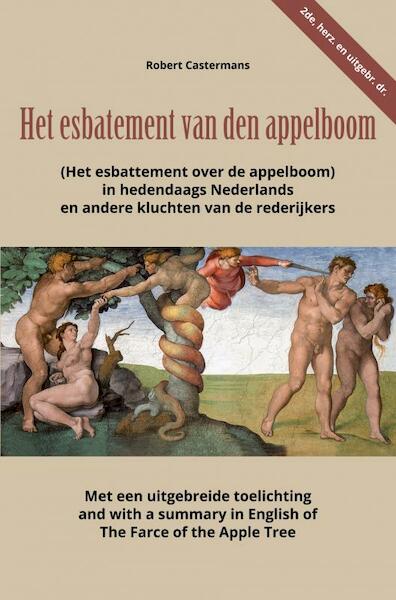 Het esbatement van den appelboom (Het esbattement over de appelboom) in hedendaags Nederlands en andere kluchten van de rederijkers - Robert Castermans (ISBN 9789464803631)