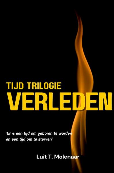 tijd trilogie VERLEDEN - Luit T. Molenaar (ISBN 9789464855777)