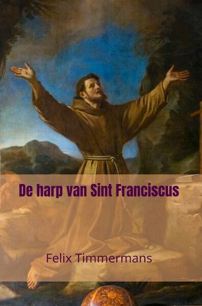 De harp van Sint Franciscus - Felix Timmermans (ISBN 9789464808520)