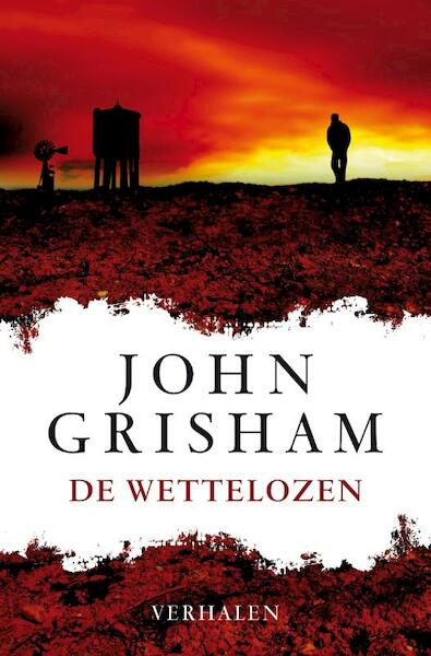 De wettelozen - John Grisham (ISBN 9789022996904)