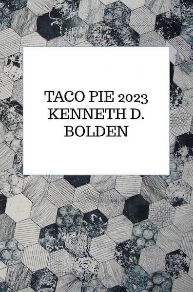 Taco Pie 2023 Kenneth D. Bolden - Kenneth D. Bolden (ISBN 9789403701387)