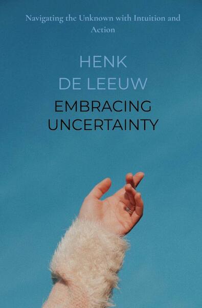 Embracing Uncertainty - Henk De leeuw (ISBN 9789464859485)
