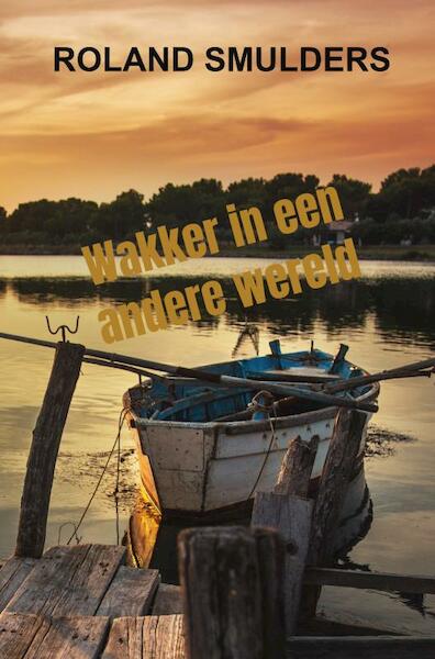 Wakker in een andere wereld - Roland Smulders (ISBN 9789464809541)