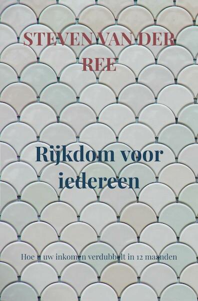 Rijkdom voor iedereen - Steven van der Ree (ISBN 9789464923513)