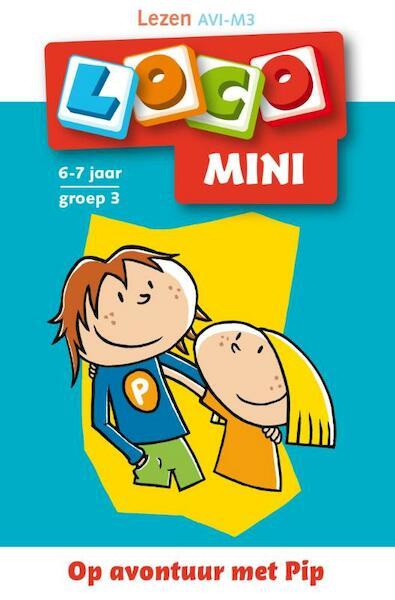 Loco mini Op avontuur met Pip 6-7 jaar groep 3 - Richard Backers (ISBN 9789001807429)