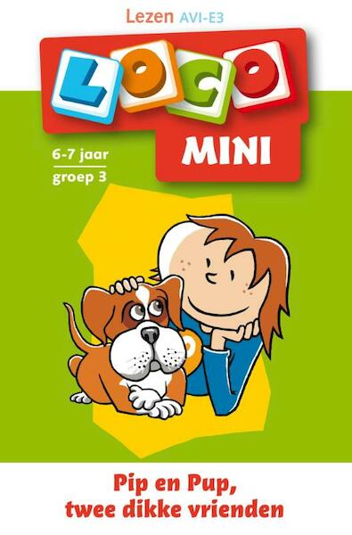 Loco mini Lezen, Pip en pup twee dikke vrienden 6-7 jaar - (ISBN 9789001807436)