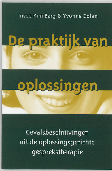 De praktijk van oplossingen - I.K. Berg, Y. Dolan (ISBN 9789026517259)