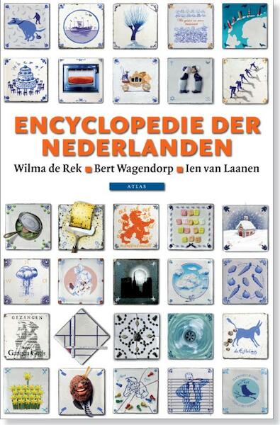 Encyclopedie der Nederlanden - Wilma de Rek, Bert Wagendorp (ISBN 9789045019369)