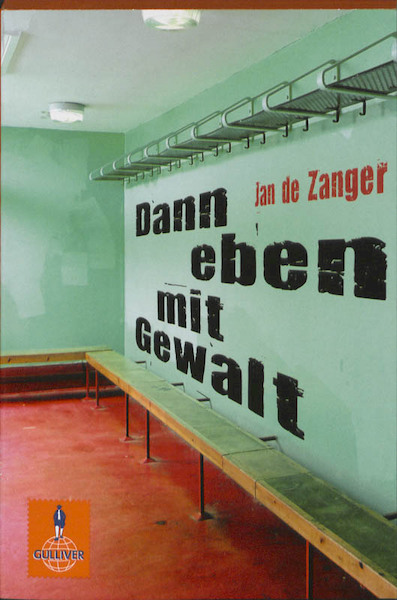 Dann eben mit Gewalt - Jan de Zanger (ISBN 9783407741011)