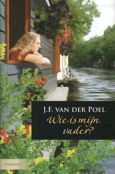 Wie is mijn vader? - J.F. van der Poel (ISBN 9789059777408)