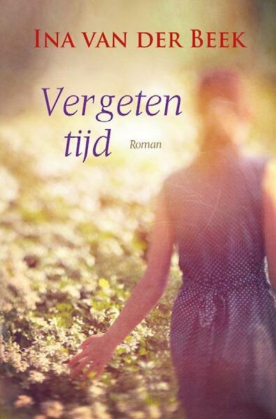 Vergeten tijd - Ina van der Beek (ISBN 9789059779150)