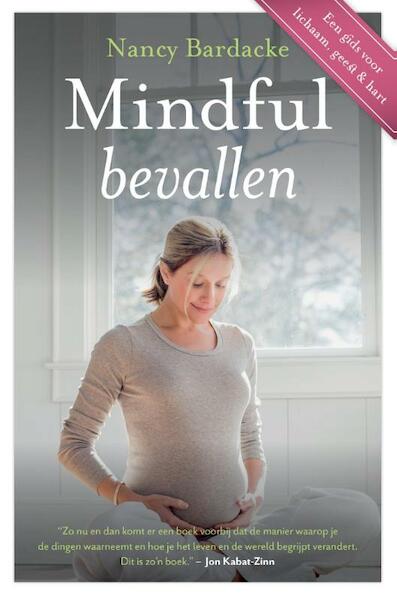 Mindful bevallen - Nancy Bardacke (ISBN 9789401300759)