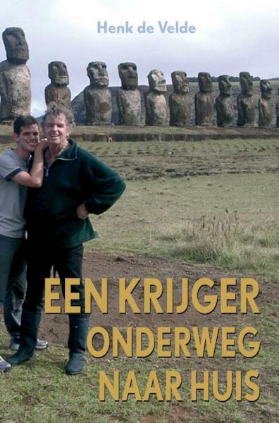 Een reis zonder einde / Deel 2 Een krijger onderweg naar huis - Henk de Velde (ISBN 9789038921815)