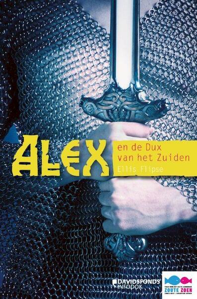 Alex en de Dux van het Zuiden - Ellis Flipse (ISBN 9789059084711)