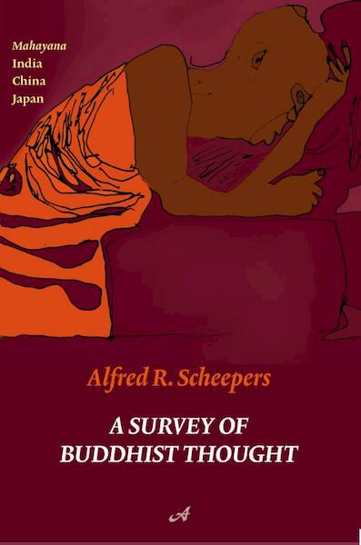 A survey of Buddhist thought - Alfred R. Scheepers (ISBN 9789079133154)