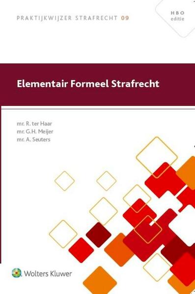 Elementair formeel strafrecht - R. ter Haar, Meijer G.H., A. Seuters (ISBN 9789013127560)