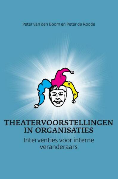 Theatervoorstellingen in organisaties - Peter van den Boom, Peter de Roode (ISBN 9789463189316)