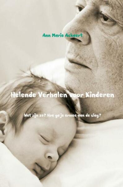 Helende verhalen voor kinderen - Ann Marie Ackaert (ISBN 9789402142952)