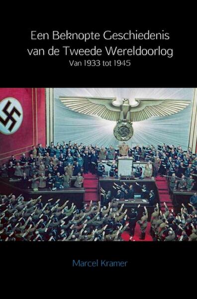 Een beknopte geschiedenis van de tweede wereldoorlog - Marcel Kramer (ISBN 9789402149685)