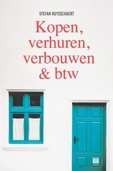 Kopen, verhuren, verbouwen & btw - Stefan Ruysschaert (ISBN 9789046608265)