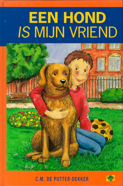 Een hond is mijn vriend - C.M. de Putter-Dekker (ISBN 9789402900255)