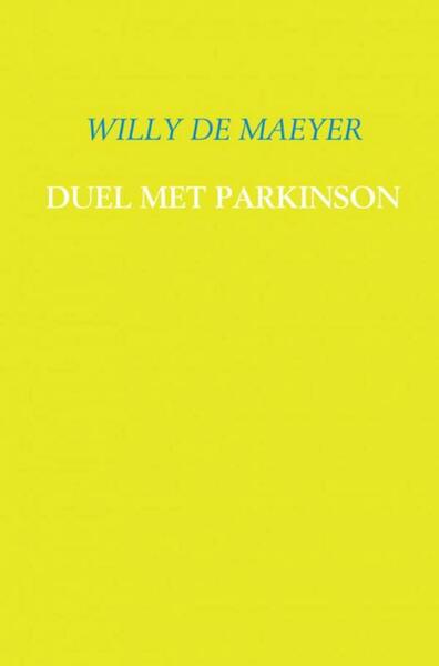 Duel met Parkinson - Willy de Maeyer (ISBN 9789463429092)