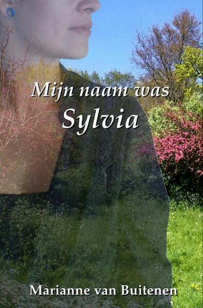 Mijn naam was Sylvia - Marianne van Buitenen (ISBN 9789463180023)