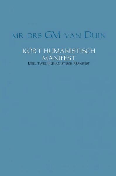 Kort humanistisch manifest - G.M. van Duin (ISBN 9789463425476)