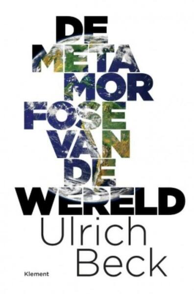 De metamorfose van de wereld - Ulrich Beck (ISBN 9789086872190)