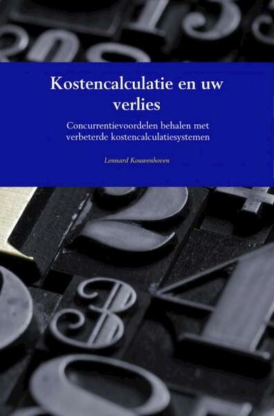 Kostencalculatie en uw verlies - Lennard Kouwenhoven (ISBN 9789402167269)