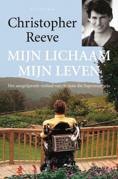 Mijn lichaam, mijn leven - C. Reeve (ISBN 9789027466266)