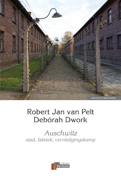 Auschwitz - Robert Jan van Pelt, Debórah Dwork (ISBN 9789074274906)