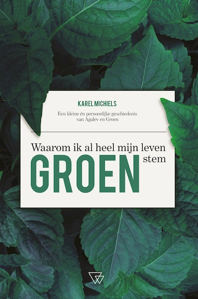 Waarom ik al heel mijn leven groen stem - Karel Michiels (ISBN 9789492419248)