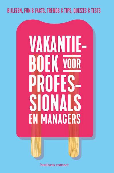Vakantieboek voor professionals 2018 - (ISBN 9789047011798)