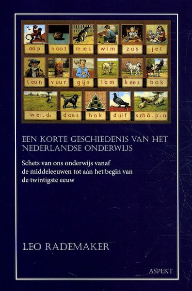 Een korte geschiedenis van het Nederlandse onderwijs - Leo Rademaker (ISBN 9789463388368)