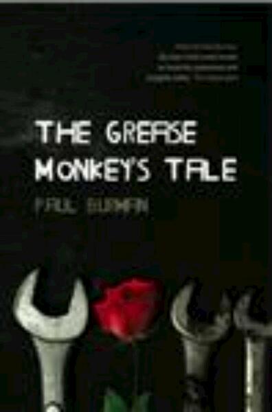 Grease Monkey's Tale - Paul Burman (ISBN 9781907756443)