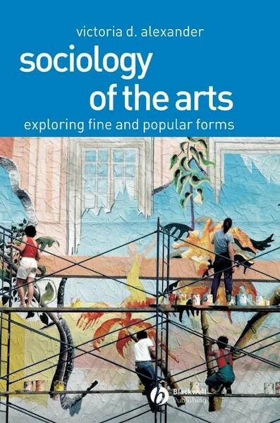 Sociology of the Arts - Victoria D. Alexander (ISBN 9780631230403)