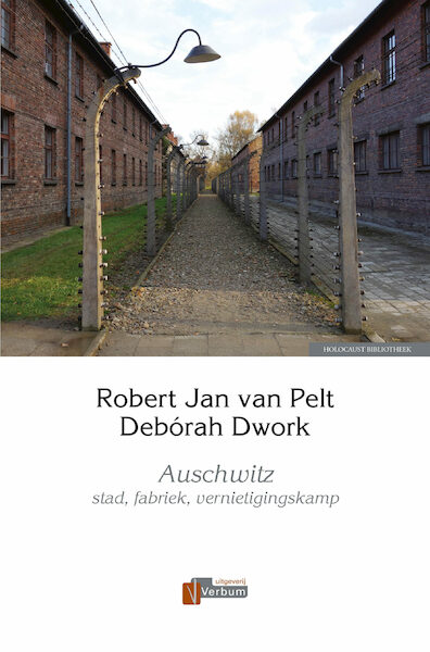 Auschwitz - Robert-Jan van Pelt, Debórah Dwork (ISBN 9789493028098)